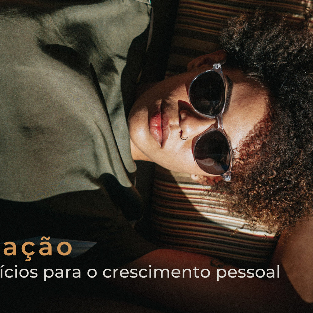 Meditação e o benefícios para o seu crescimento pessoal
