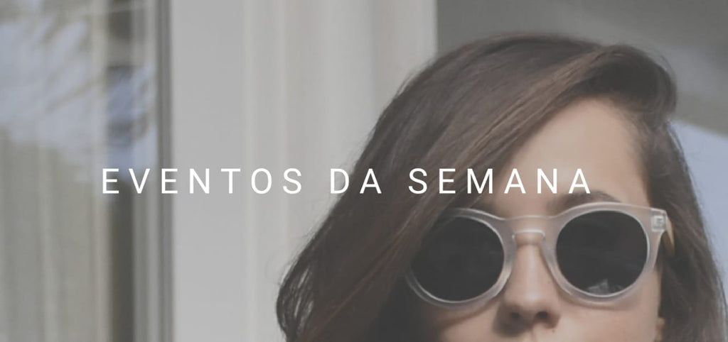 Eventos da Semana - Allwood Óculos de Madeira